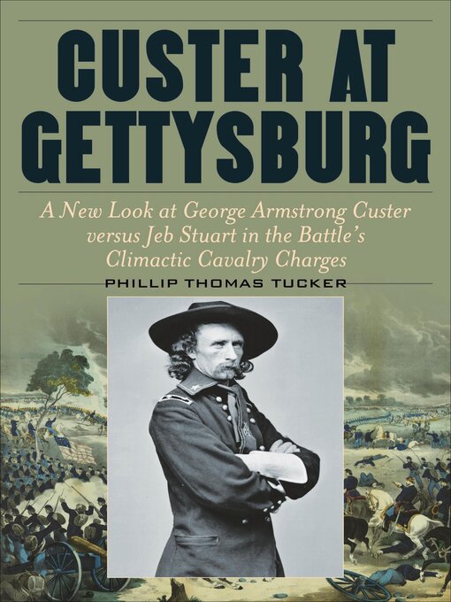Title details for Custer at Gettysburg by Phillip Thomas Tucker - Available